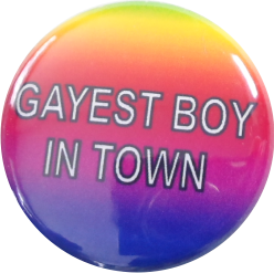 Gayest boy in town button